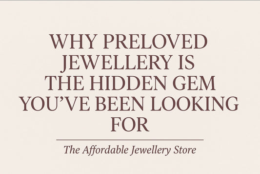 Why Preloved Jewellery is the Hidden Gem You’ve Been Looking For